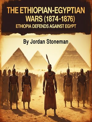 cover image of The Ethiopian-Egyptian Wars (1874-1876)
